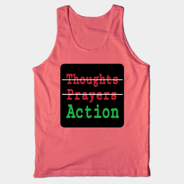 🚫Thoughts - 🚫Prayers - ✔️Action - Back Tank Top by SubversiveWare